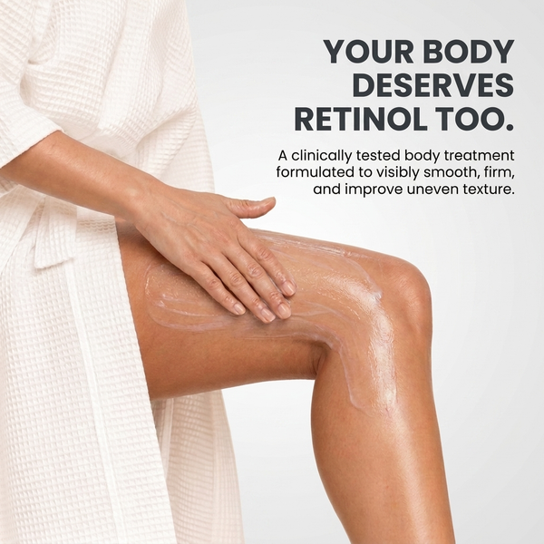 Your body deserves retinol too